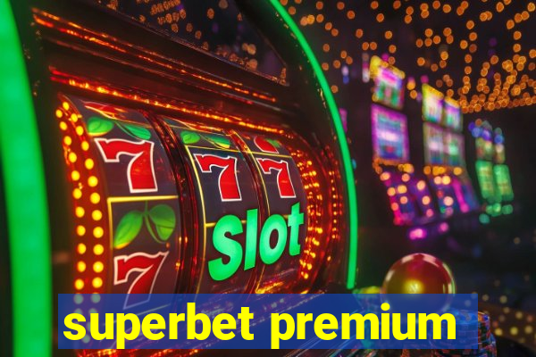 superbet premium